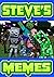Steve's Savage Funny Memes:...