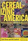 Cerealizing America by Scott Bruce Cerealizing America by Scott Bruce