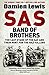 SAS Band of Brothers: The Last Stand of the SAS and Their Hunt for the Nazi Killers
