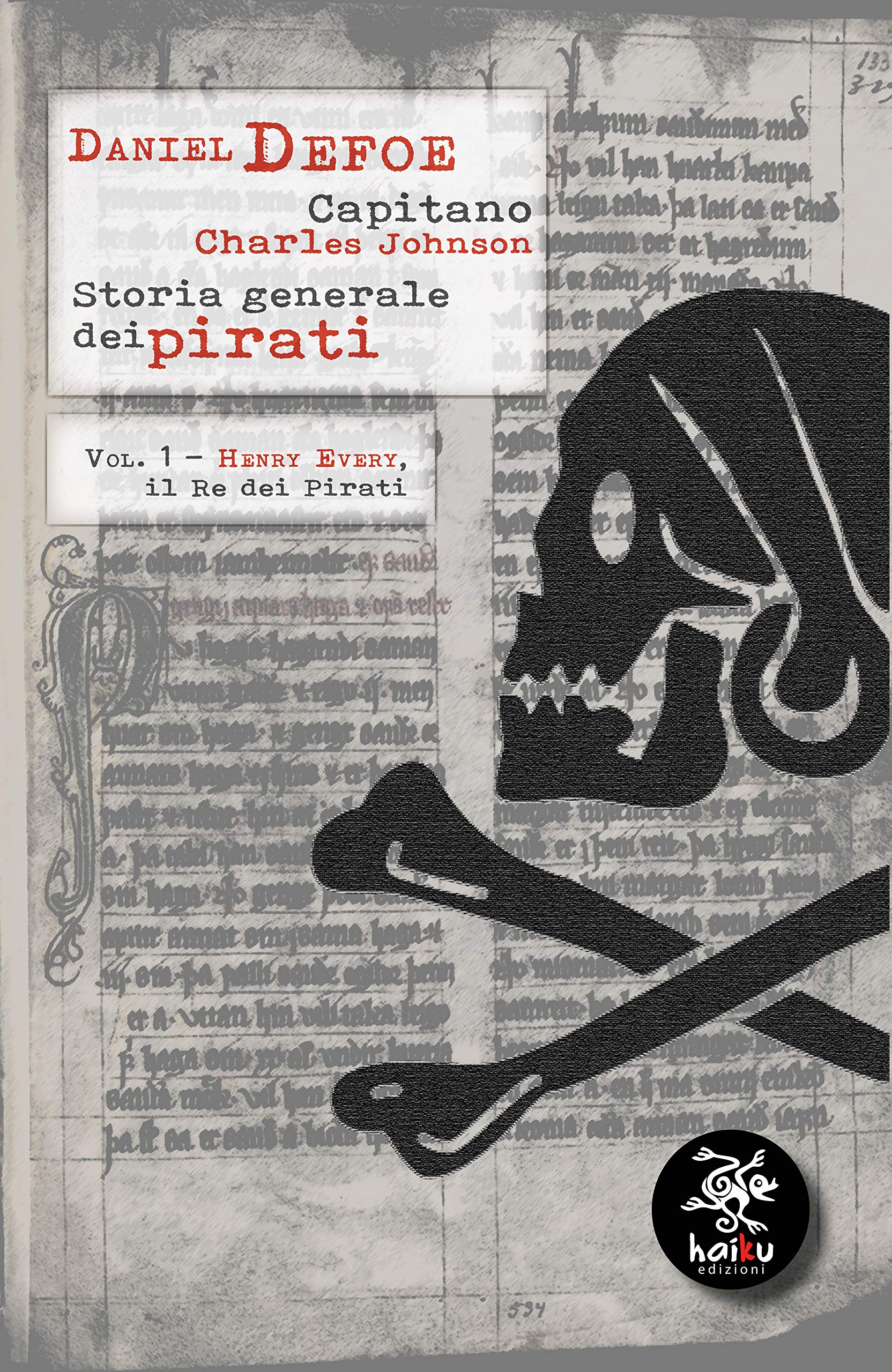 Storia Generale dei Pirati: Vol. 1: Henry Every, Il re dei pirati (Italian Edition)