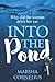Into the Pond