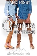 My Brother's Best Friend (Sweet Ridge High #1)