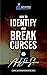 HOW TO IDENTIFY AND BREAK CURSES