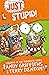 Just Stupid! by Andy Griffiths