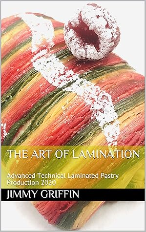 The Art of Lamination: Advanced Technical Laminated Pastry Production 2020
