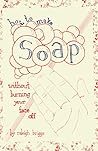 How To Make Soap:...