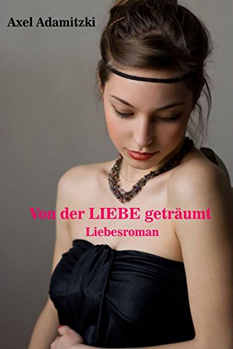 Von der LIEBE geträumt: Liebesroman (Kindle Edition)