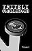 Tritely Challenged Volume 2