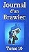 Journal d’un Brawler - Tome...