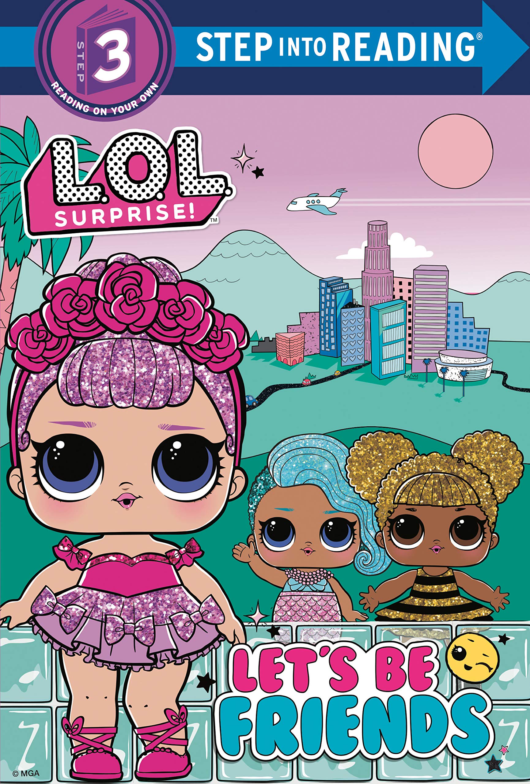 Let's Be Friends (L.O.L. Surprise!) (Step into Reading)