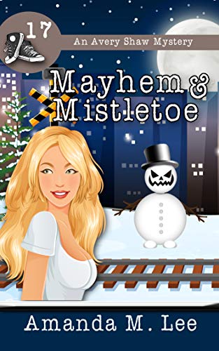 Mayhem & Mistletoe (Avery Shaw, #17)