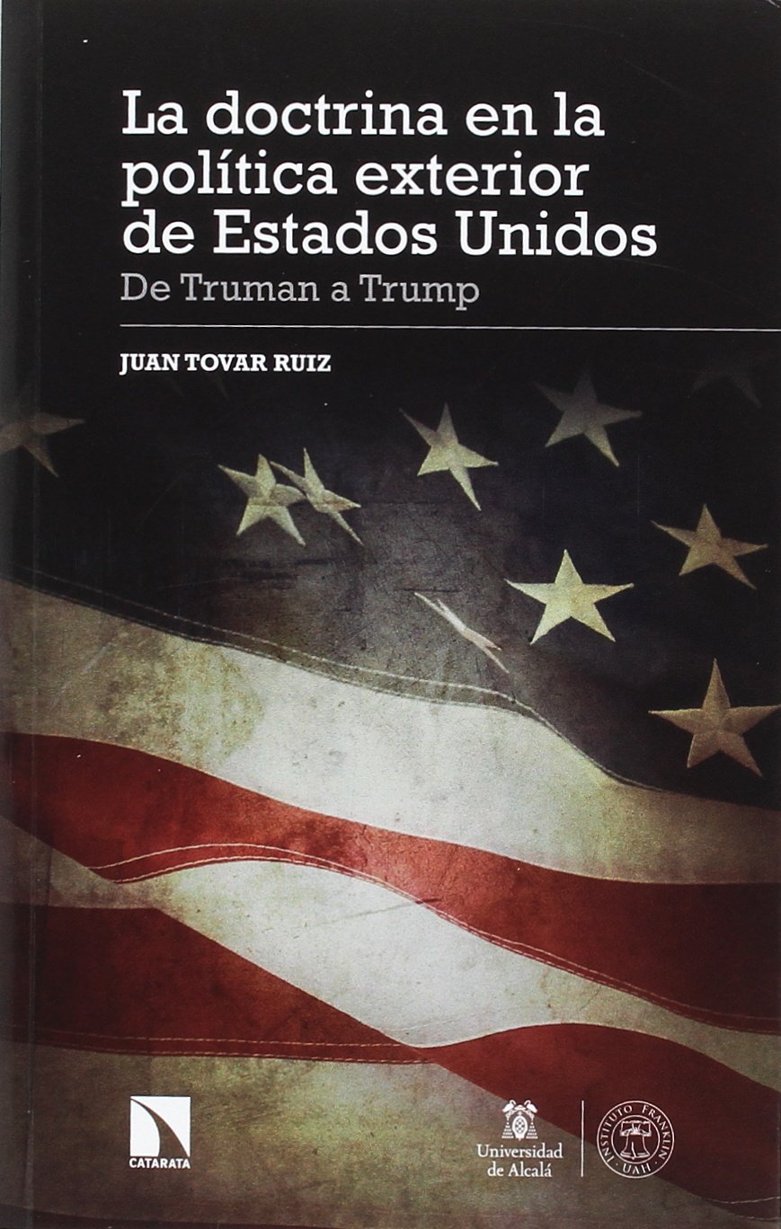 La doctrina en la política exterior de Estados Unidos. De Truman a Trump