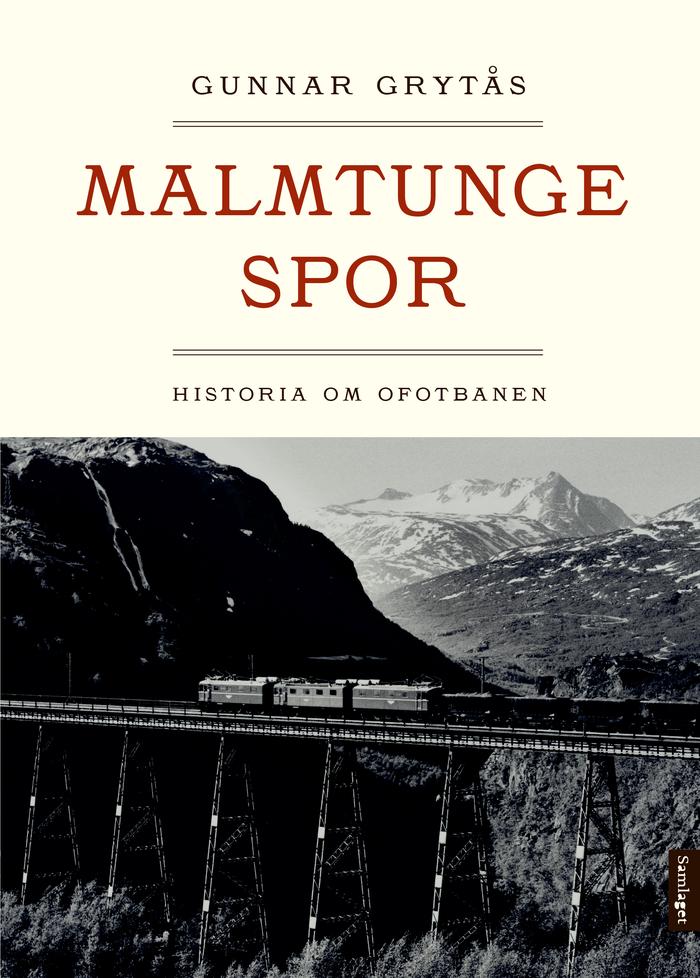 Malmtunge spor: histora om Ofotbanen
