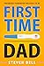 First Time Dad: Pregnancy Handbook for Dads-To-Be (What to Expect for the Next 9 Months)