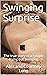 Swinging Surprise: The true story of a couple trying out swinging (Alex and Courtney Adventures Book 1)