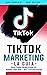 TIK TOK Marketing: La guía:...