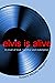 Elvis Is Alive by Robert Mickey Maughon