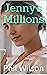 Jenny's Millions by Phil Wi...