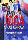Joca e os Caras by Fabrício Fonseca