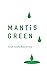 Mantis Green