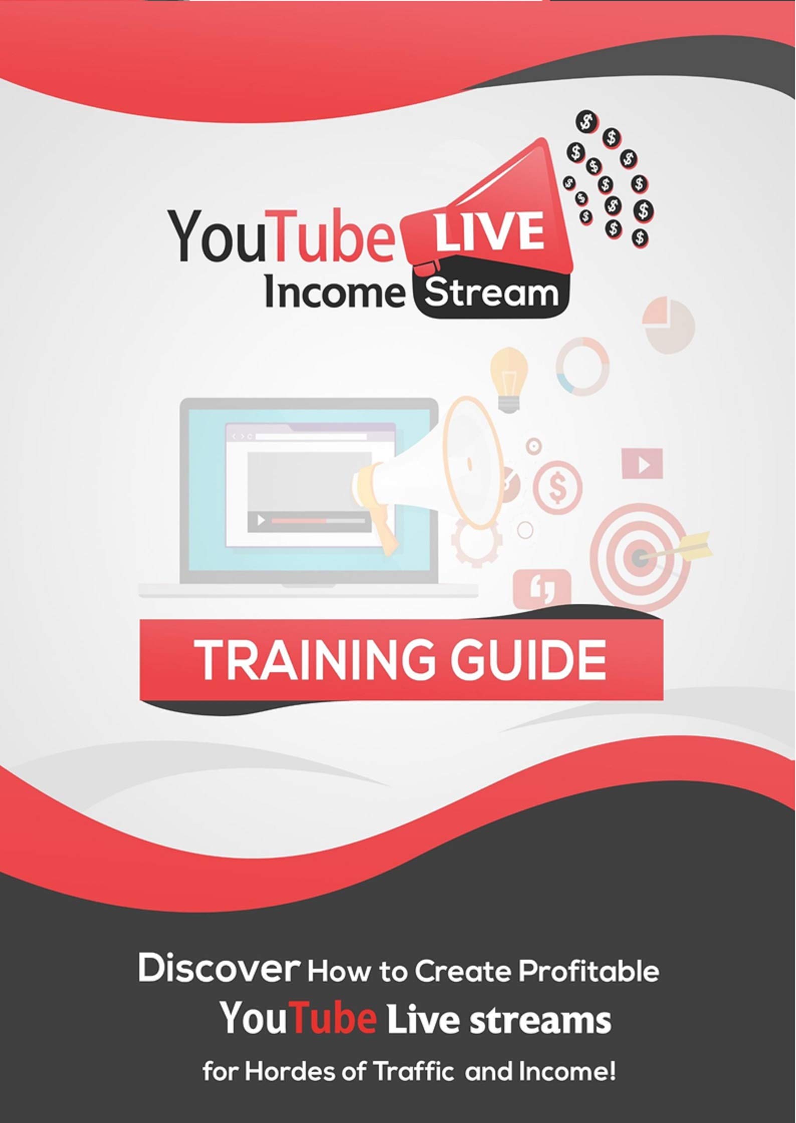 Youtube Live Income Stream: Discover How To Create Profitable Youtube Live Streams For Hordes Of Traffic and Income! (Kindle Edition)