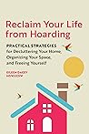 Book cover for Reclaim Your Life From Hoarding: Practical Strategies for Decluttering Your Home, Organizing Your Space, and Freeing Yourself