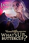 What's Up, Buttercup? by Jane Cousins