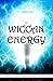 Wiccan Energy: An Introduct...