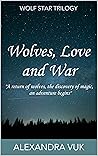 Wolves, Love and War