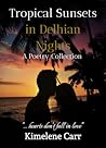 Tropical Sunsets in Delhian Nights Tropical Sunsets in Delhian Nights