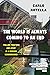 The World Is Always Coming to an End: Pulling Together and Apart in a Chicago Neighborhood (Chicago Visions and Revisions)