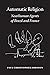 Automatic Religion by Paul Christopher Johnson
