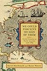 We Could Perceive No Sign of Them: Failed Colonies in North America, 1526–1689
