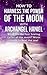 How to Harness the Power of the Moon with Archangel Haniel: What are the four healing cycles of the moon? Moon rituals to heal the soul