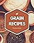 88 Grain Recipes: Best Grai...