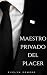 Maestro privado del placer (Erótica-Romance): Historia corta