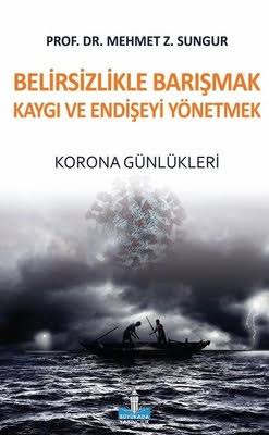 Belirsizlikle Barışmak Kaygı ve Endişeyi Yönetmek Korona Günlükleri