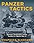 Panzer Tactics: German Small-Unit Armor Tactics in World War II