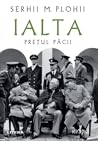 Ialta. Prețul păcii by Serhii Plokhy