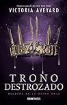 Trono destrozado by Victoria Aveyard