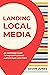 Landing Local Media: An Act...