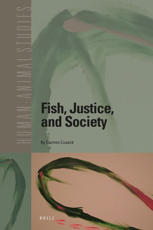 Fish, Justice, and Society (Human-Animal Studies, #19)