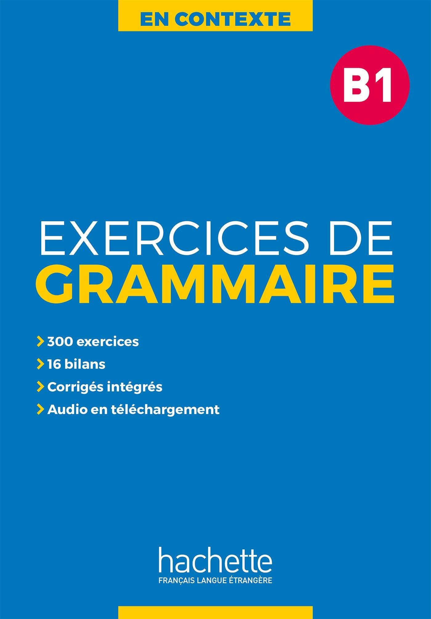 En Contexte - Exercices de grammaire (B1) (French Edition)