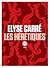 Les Hérétiques by Elyse CArré