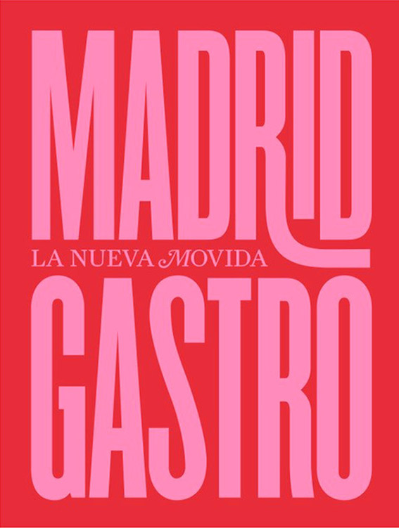 Madrid Gastro Madrid Gastro: La Nueva Movida (Hardcover)
