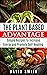 The Plant Based Advantage: Simple Recipes To Increase Energy And Promote Self-Healing