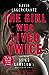 The Girl Who Lived Twice (Millennium, #6)