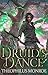 Druid's Dance (Gates of Eden The Druid Legacy#1) by Theophilus Monroe