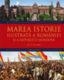 Marea istorie ilustrată a României și a Republicii Moldova (vol.8)