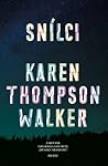 Snílci by Karen Thompson Walker Snílci by Karen Thompson Walker